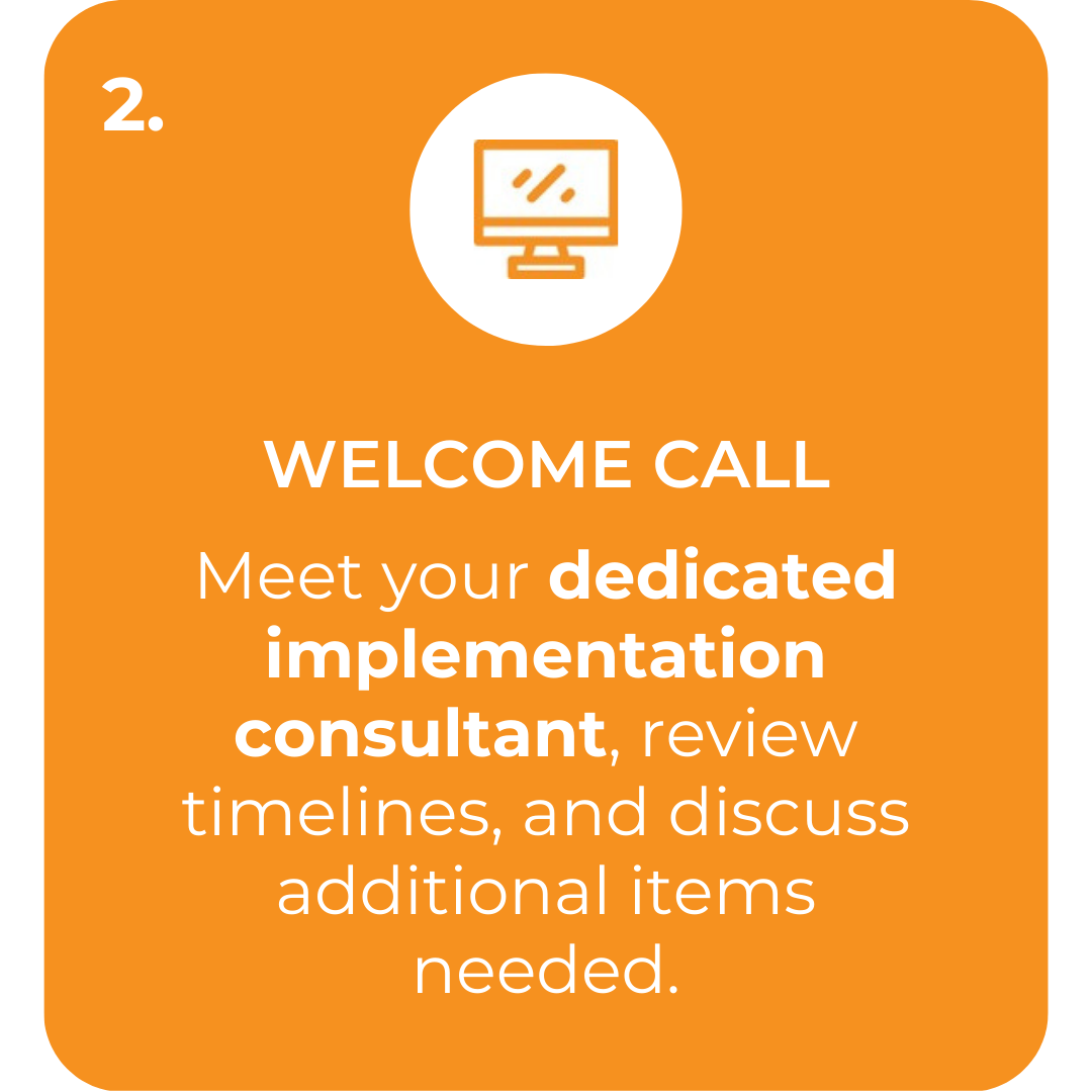 Welcome call from your dedicated implementations consultant